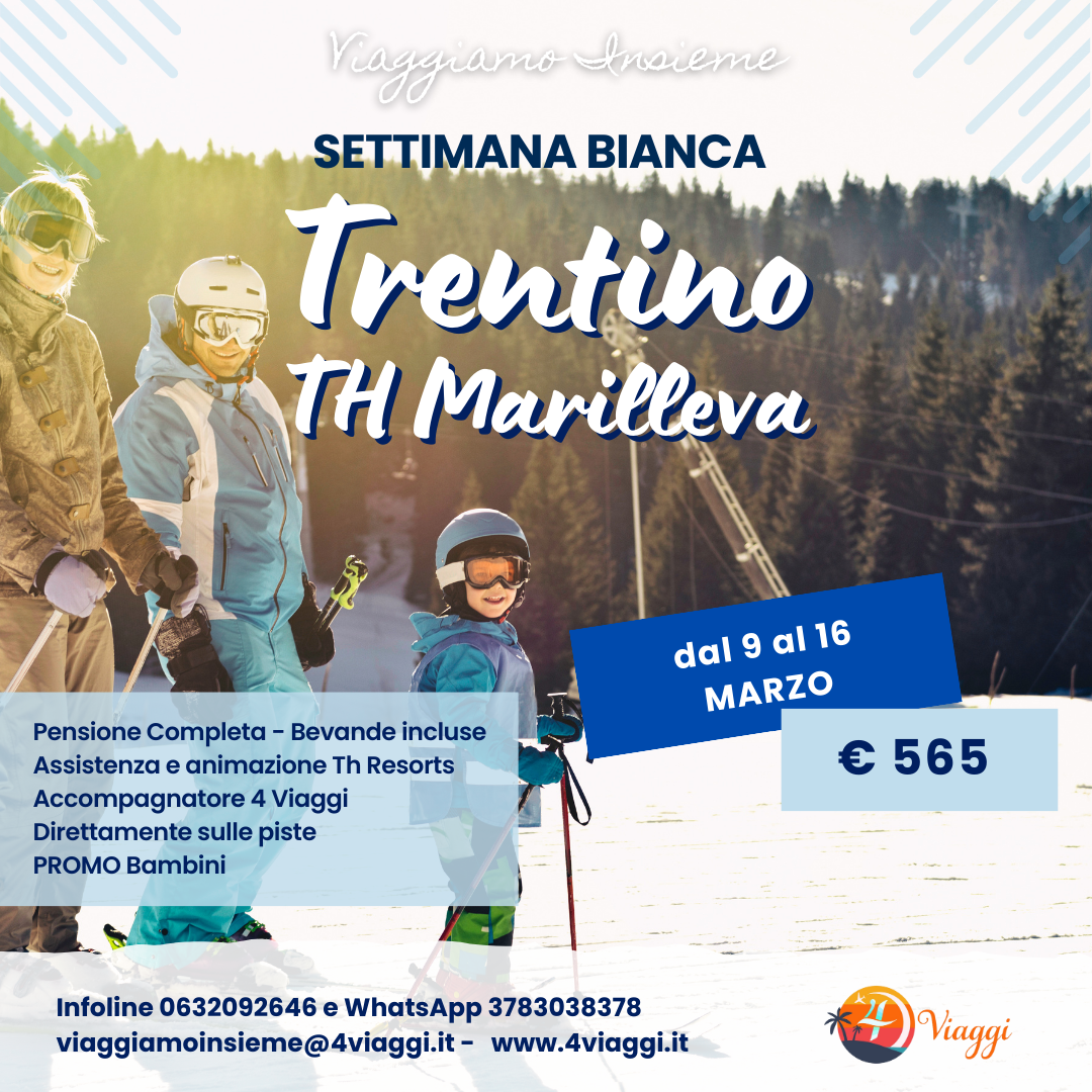 SETTIMANA BIANCA 916 MARZO 2025 TH MARILLEVA Trentino PROMO